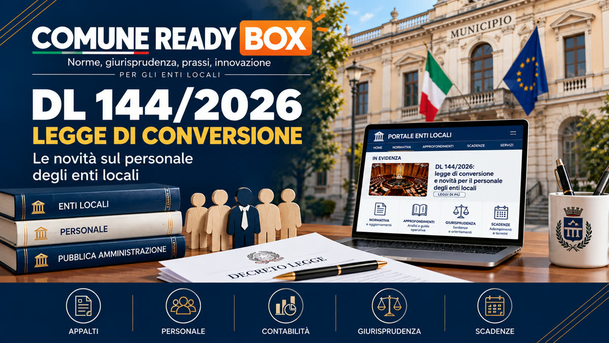 Decreto PA (DL 144/2026): le disposizioni per il personale degli enti locali dopo la conversione